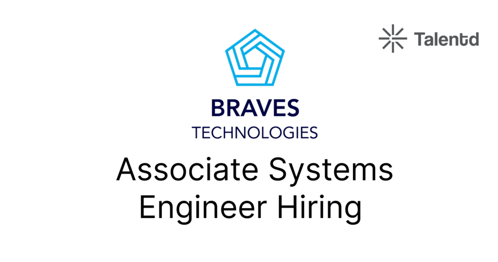 Braves Technologies is hiring Associate Systems engineer