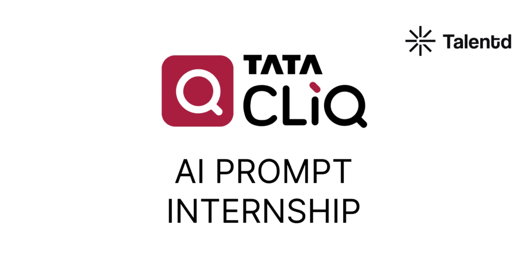 Tata cliq is hiring AI prompt Intern