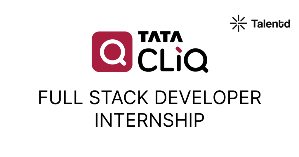 Tata Cliq hiring Full stack Intern [HTML,CSS, React]