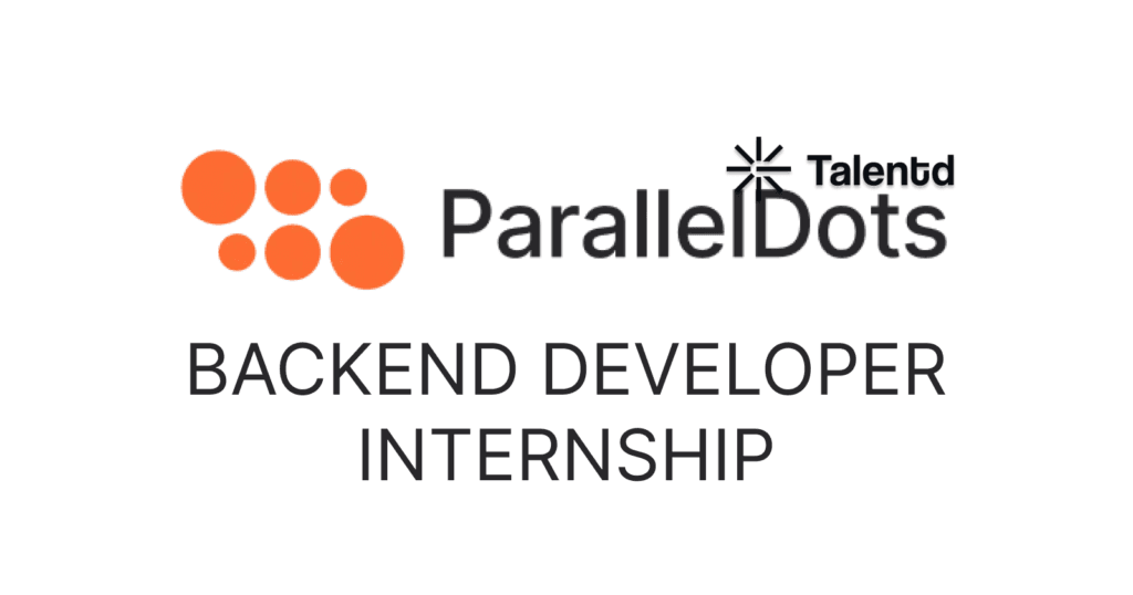 Parallel Dots hiring Backend Developer Intern [Stipend Rs.25000/month]