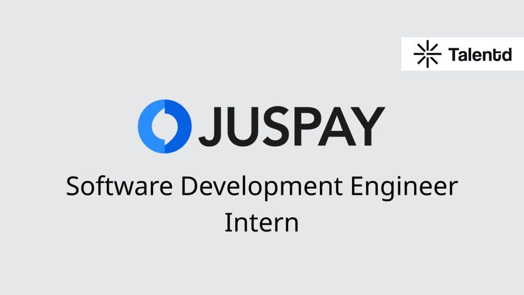 Juspay is hiring Software Development Engineer Backend Intern [2025,2026 – Stipend: 50K/month]