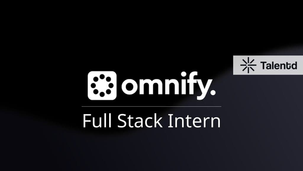 Omnify is hiring Full Stack Intern [Currently Pursuing, Stipend upto Rs.15K/month]