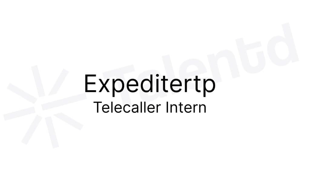 Expeditertp is hiring Telecaller Intern