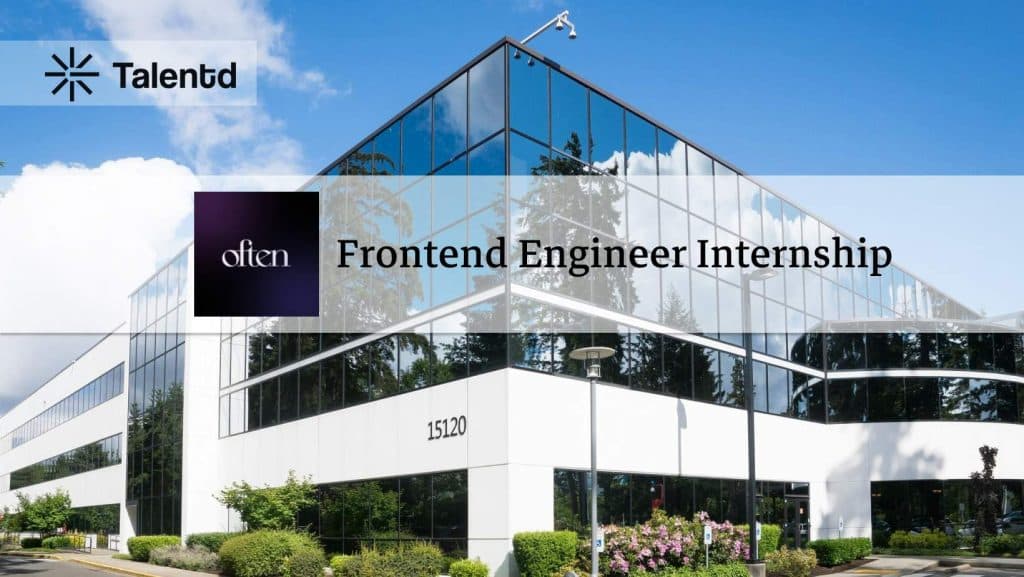 Frontend Engineer Internship at Often (WFH) – Eligibility, Stipend ₹30,000, How to Apply