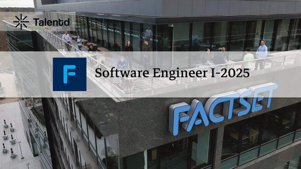 FactSet Software Engineer I Recruitment 2025 – Eligibility, Salary, Last Date to Apply