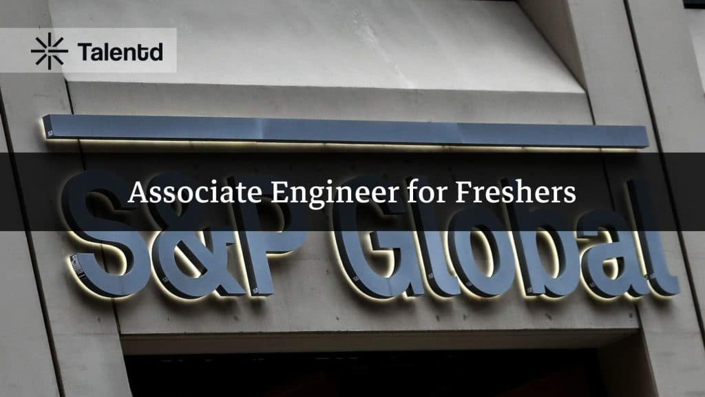 S&P Global Associate Engineer 2025– Know Eligibility, Salary Package & Application Deadline