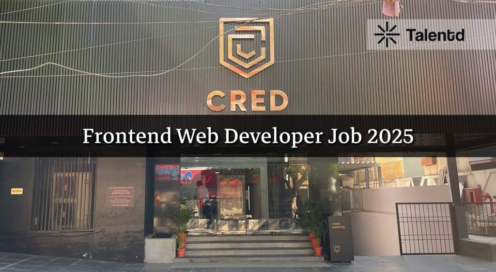 CRED Hiring Frontend Developer (Web) – Check Eligibility, Skills, Salary Details