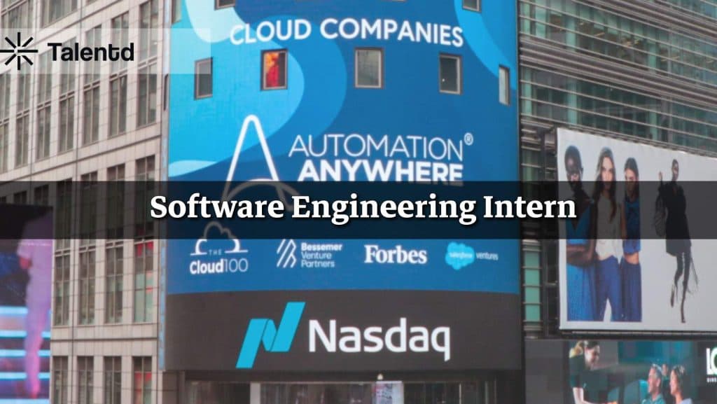 Software Engineering Intern at Automation Anywhere – Eligibility, Stipend, and How to Apply