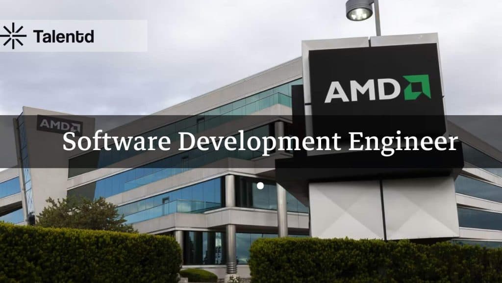 AMD Software Development Engineer Job 2025 – Eligibility, Salary, and Application Process Explained