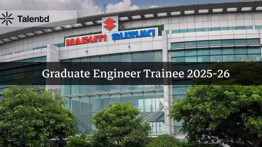 Maruti Suzuki Graduate Engineer Trainee 2025: Eligibility, Salary, and How to Apply