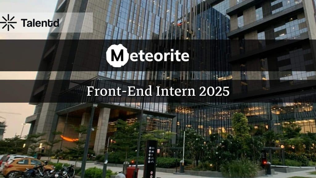 Meteorite Consulting Front-End Intern 2025 – Remote | Eligibility, Salary, and Application Details