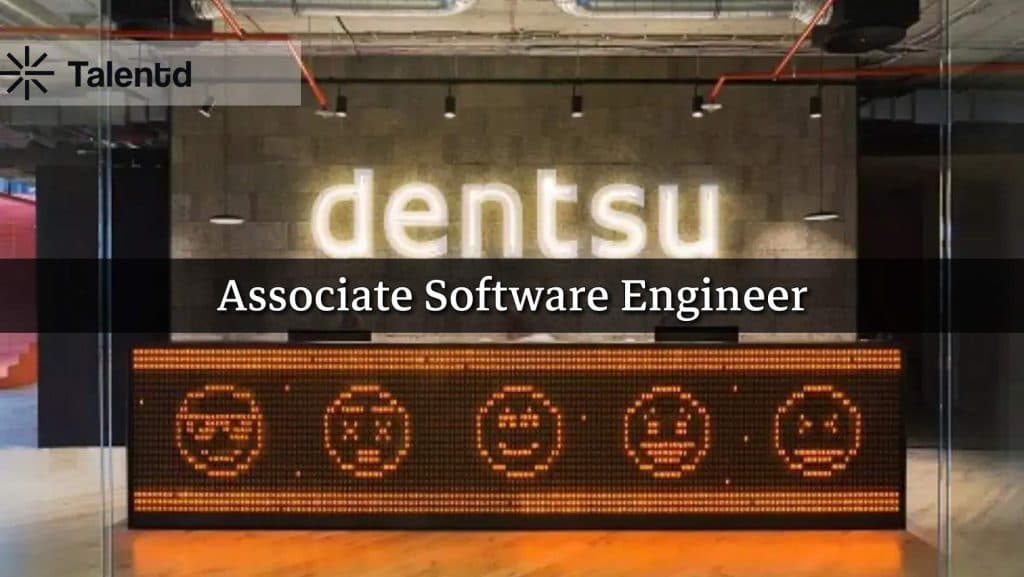 Dentsu Hiring Associate Software Engineer – Eligibility, Stipend Details & Apply Now