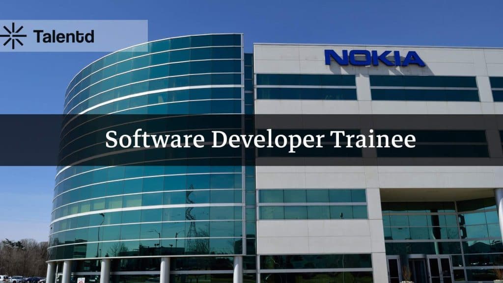 Nokia Software Developer Trainee 2025 – 12-Month Internship, Salary, Location & Eligibility