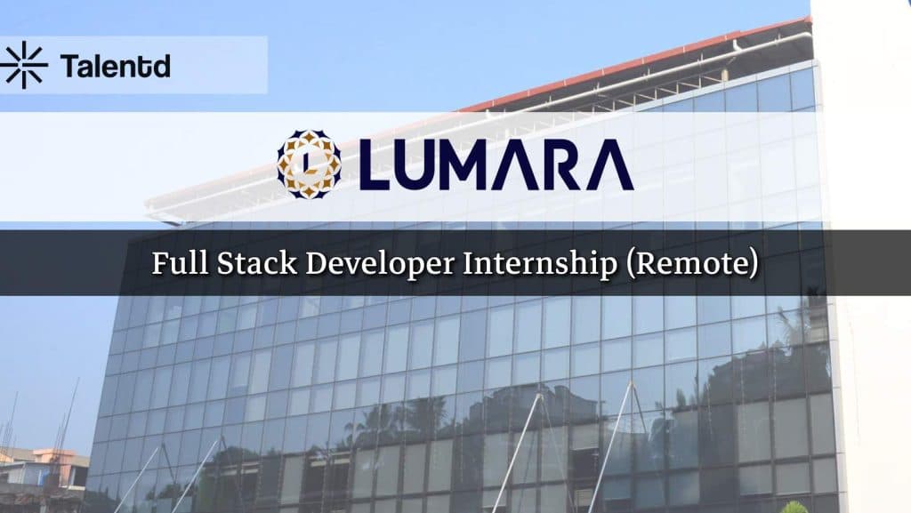 Lumara Jewels Full Stack Developer Internship: Eligibility, Stipend, Last Date & More