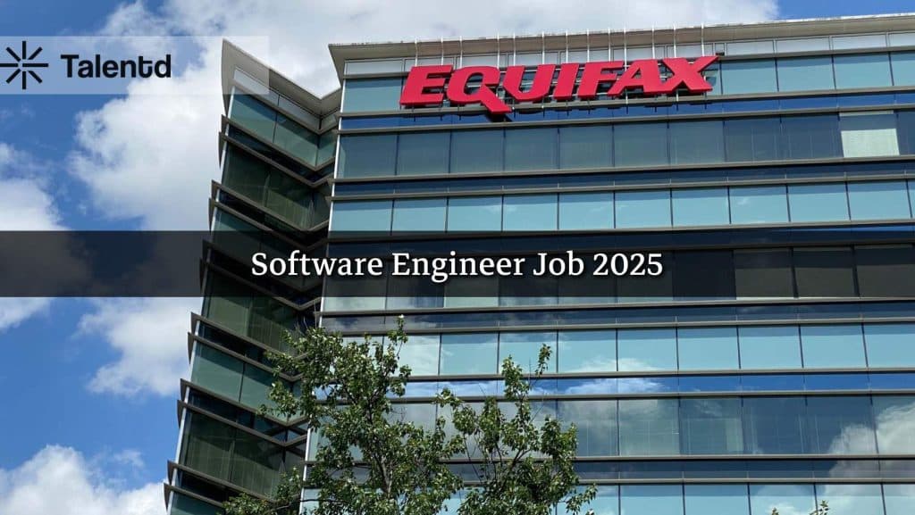 Equifax Software Engineer Entry Level Job 2025 – Apply Online, Eligibility, Last Date to Apply, & Salary Details