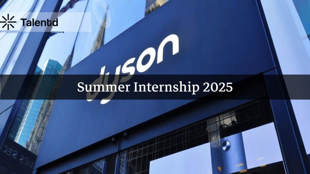Dyson Summer Internship 2025 | 50k Stipend | Fresher