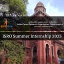 ISRO Summer Internship 2025