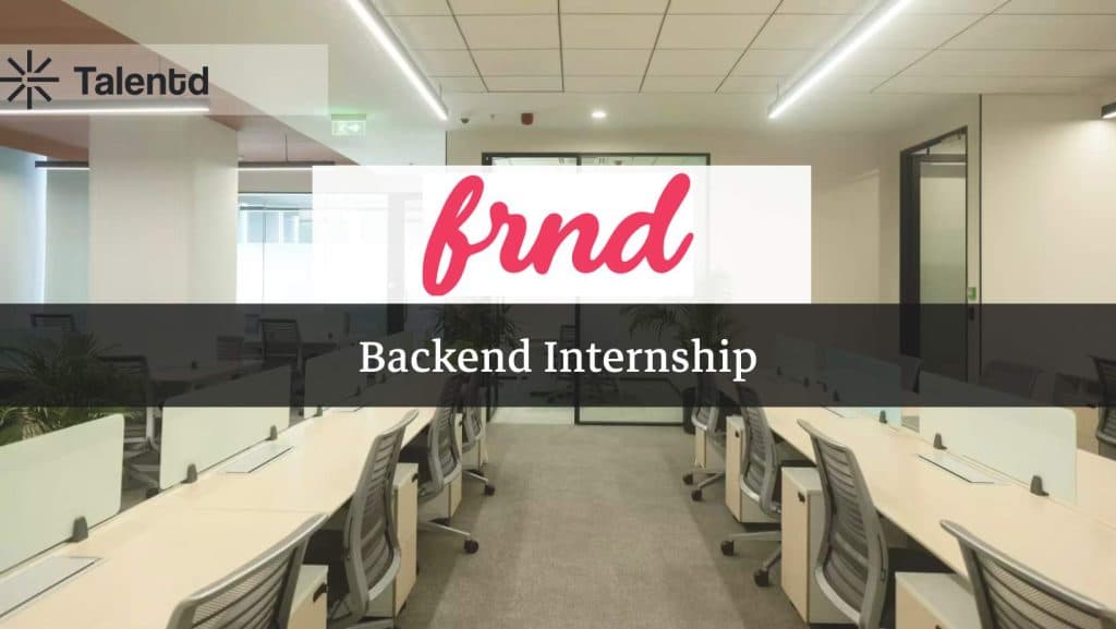 FRND is hiring Backend Intern | 41k/month