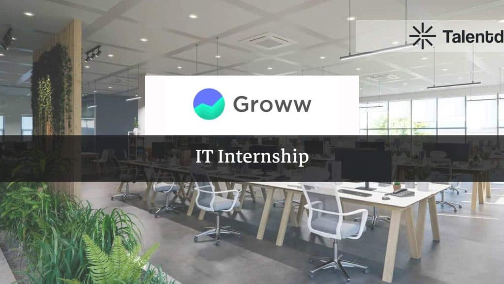 Groww is hiring IT Intern | 45k/month