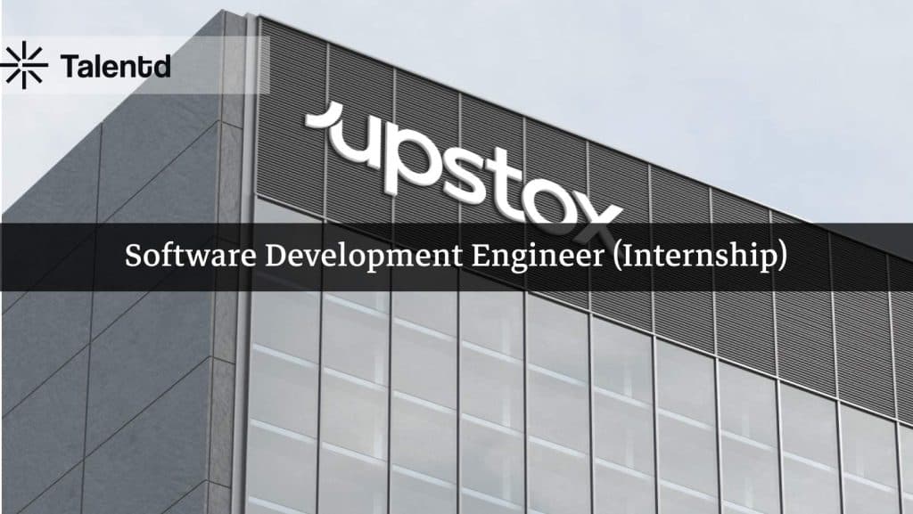 Upstox is hiring SDE  Intern | 45k/month |