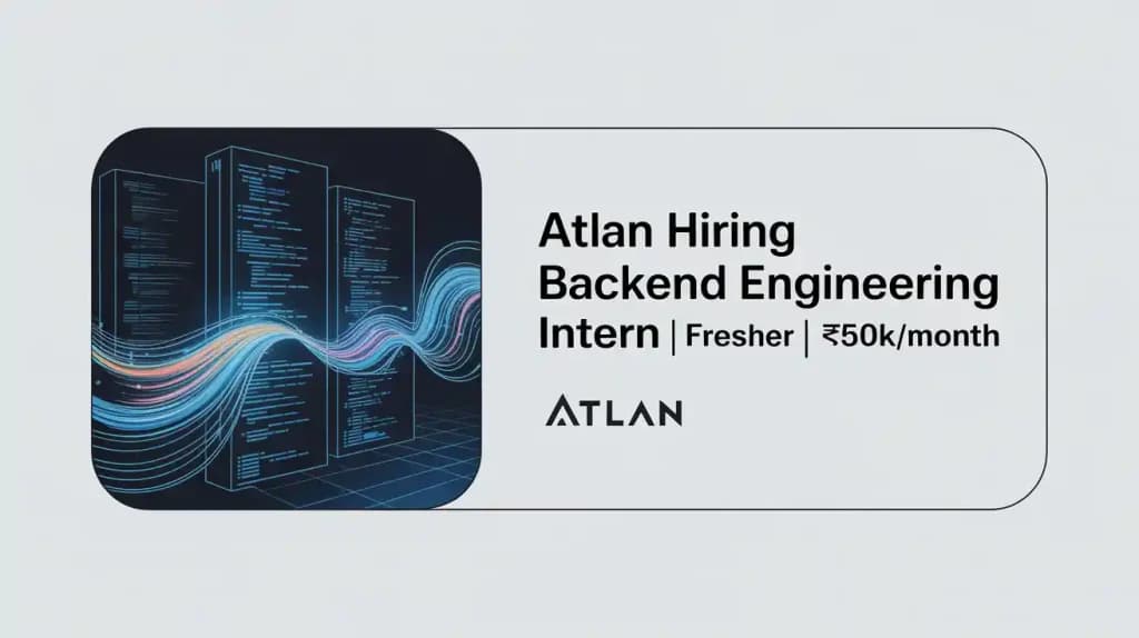 Atlan Hiring Backend Engineering Intern | Fresher | 50k/month