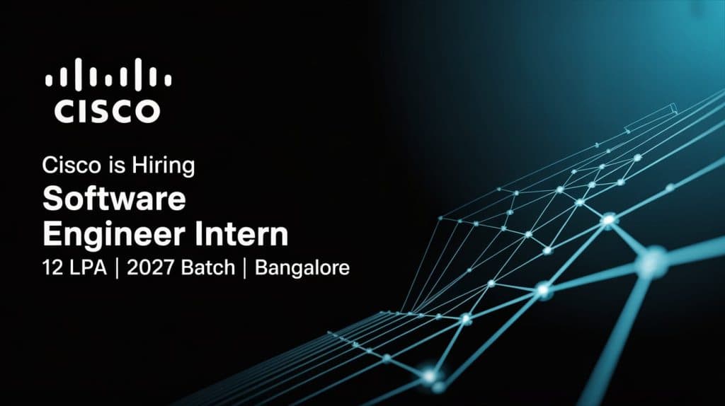 Cisco is Hiring Software Engineer Intern | 1L/month
