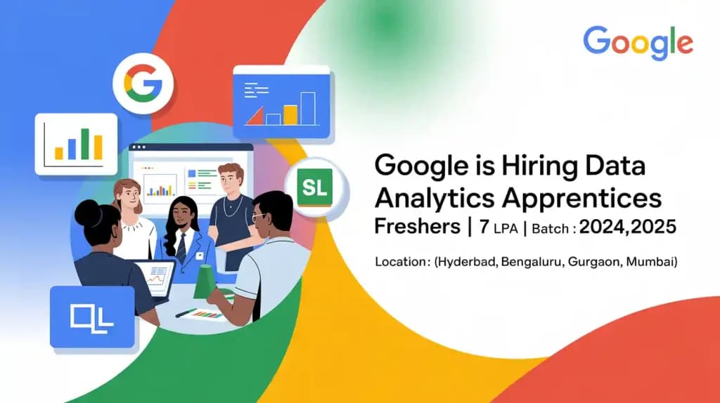 Google is Hiring Data Analytics Apprentices | Freshers | 7LPA