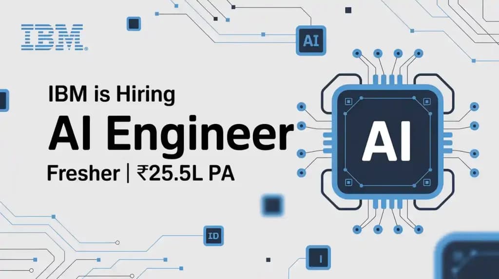 IBM is hiring AI Engineer | Fresher | 25.5L PA