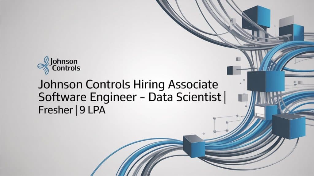 Johnson Controls Hiring Associate Software Engineer – Data Scientist | Fresher | 9LPA