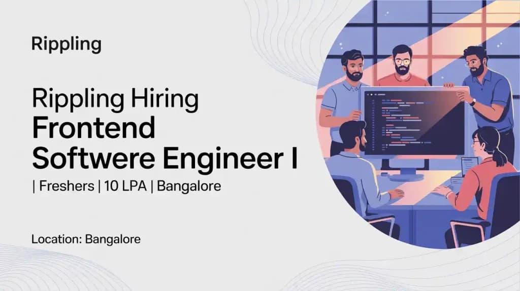 Rippling Hiring Frontend Software Engineer I | Freshers | 10 LPA