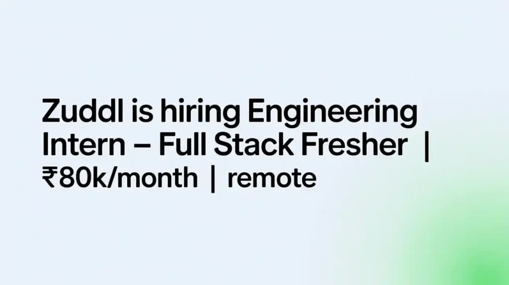 Zuddl is Hiring Engineering Intern – Full Stack | Fresher | 80k/month