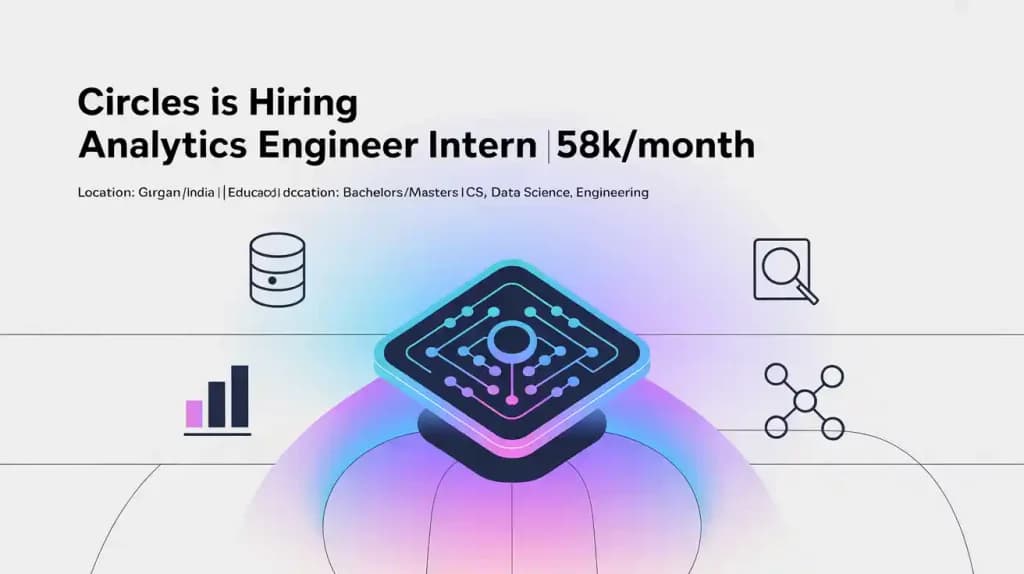 Circles is Hiring Analytics Engineer Intern |  58k/month