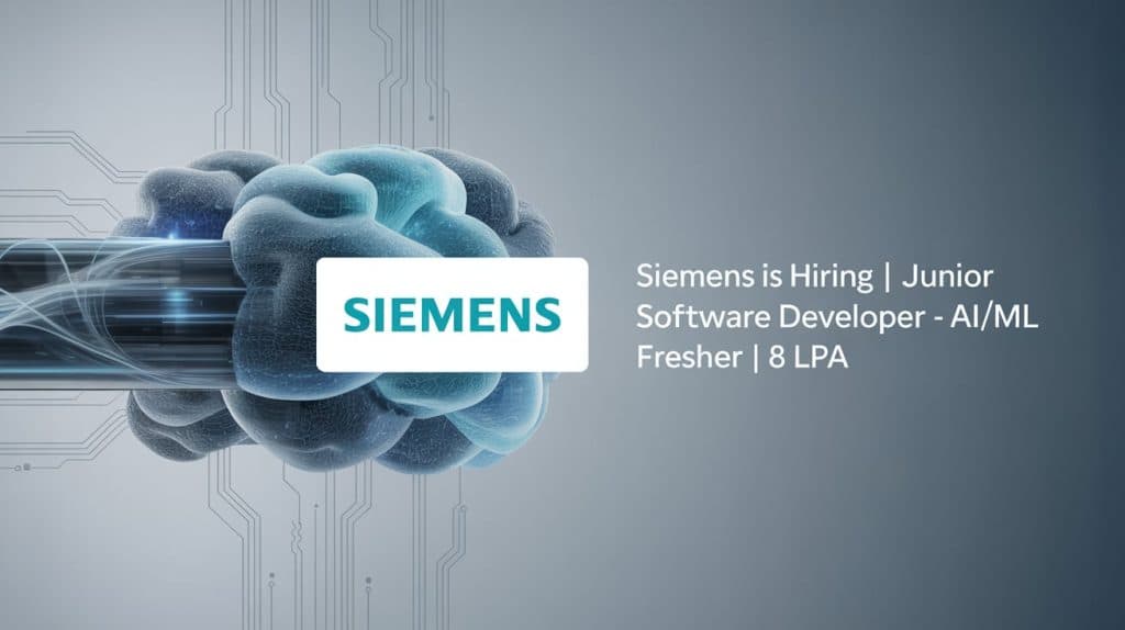 Siemens is Hiring Junior Software Developer – AI/ML | Fresher | 8LPA