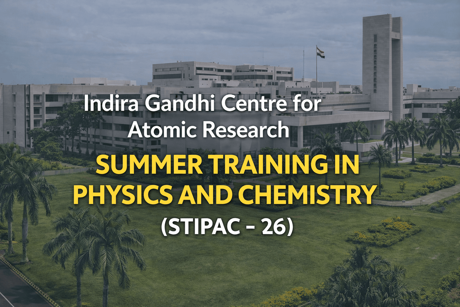 IGCAR STIPAC 2026 Summer Training: Eligibility & April 15 Deadline