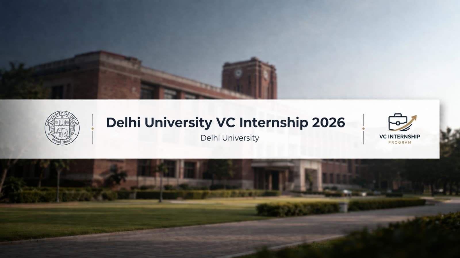 Delhi University VC Internship 2026: ₹11,576 Stipend Guide